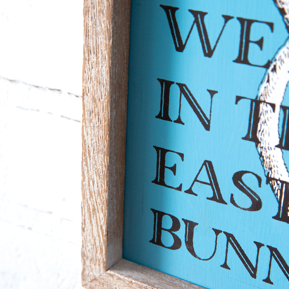 We Believe In The Easter Bunny Sign - Bombay Mercantile