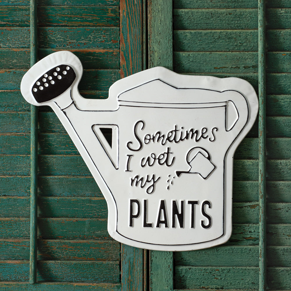 Sometimes I Wet My Plants Sign - Bombay Mercantile