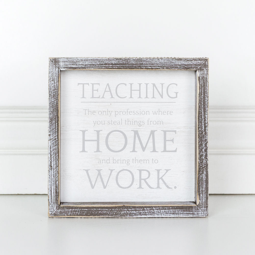 Teaching, The Only Profession Where..... framed sign - The Nifty Decor