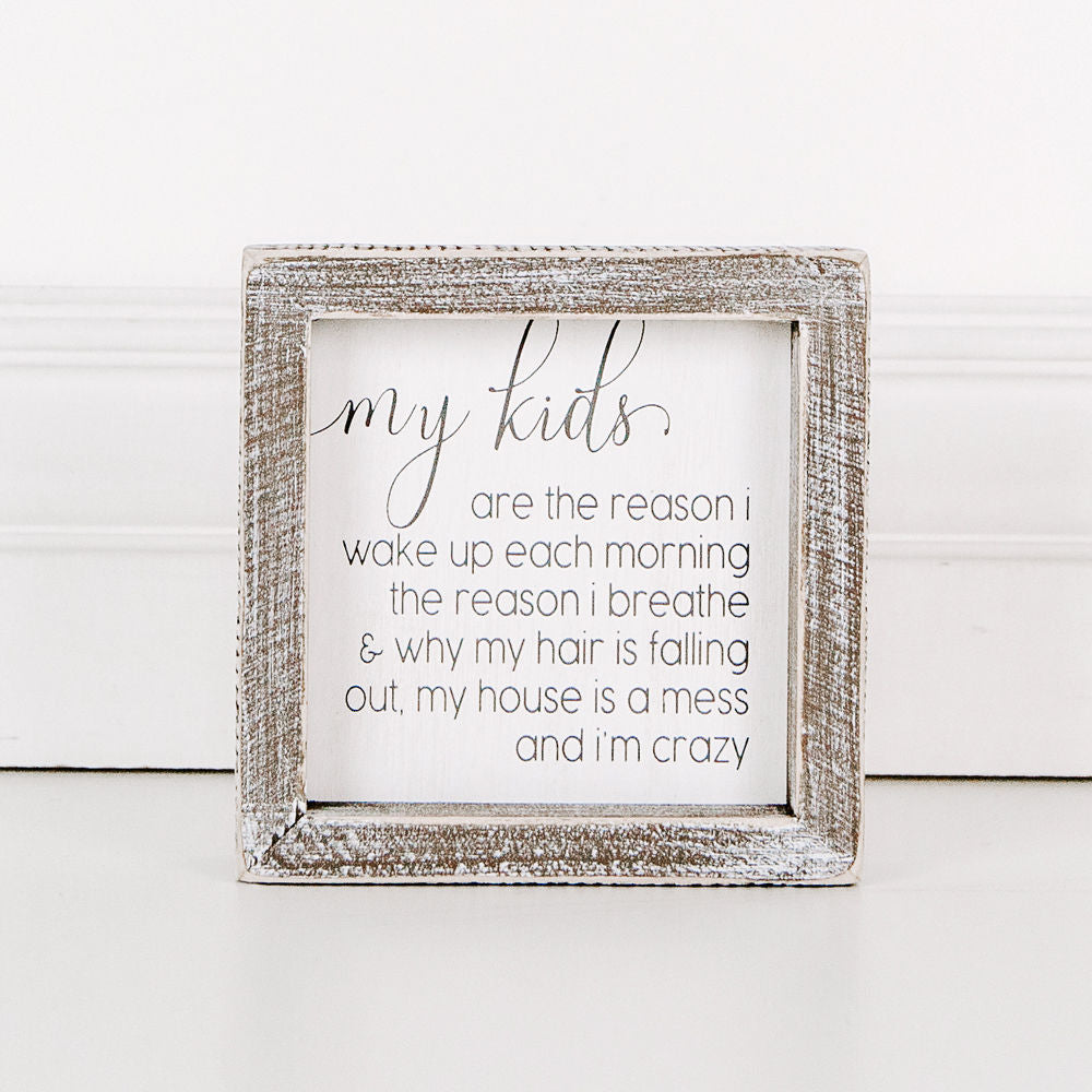 Wood framed sign (My Kids Are The Reason) - The Nifty Decor