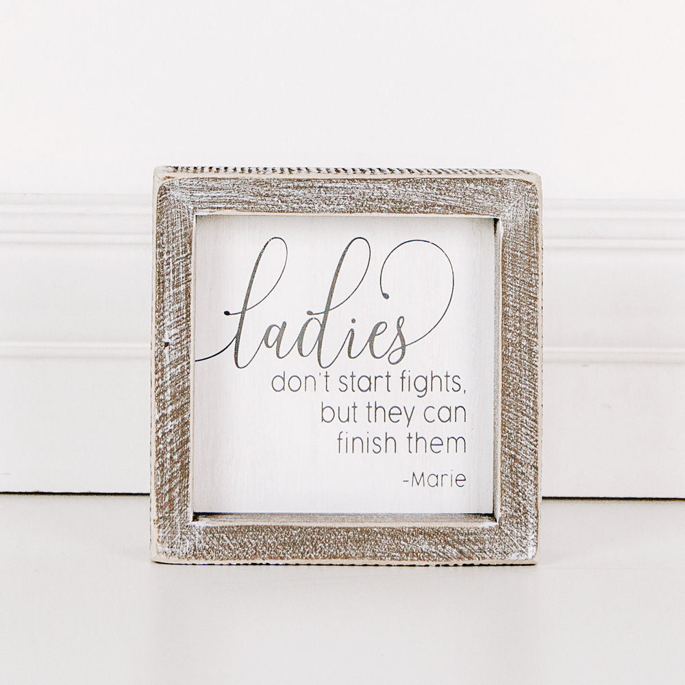Wood framed sign (Ladies Don't Start Fights, But) - The Nifty Decor