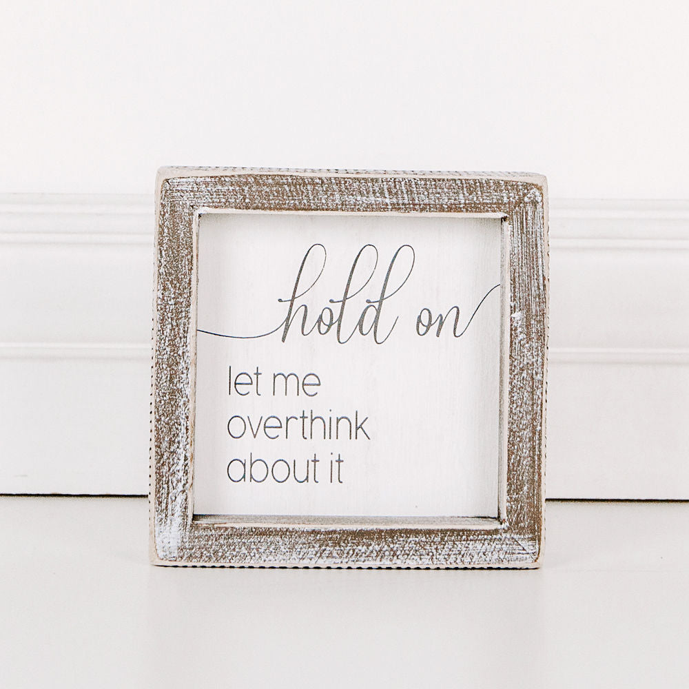 Wood framed sign(Hold On Let Me) - The Nifty Decor