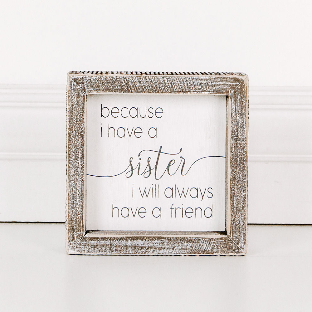 Wood framed sign (Because I Have A Sister..) - The Nifty Decor