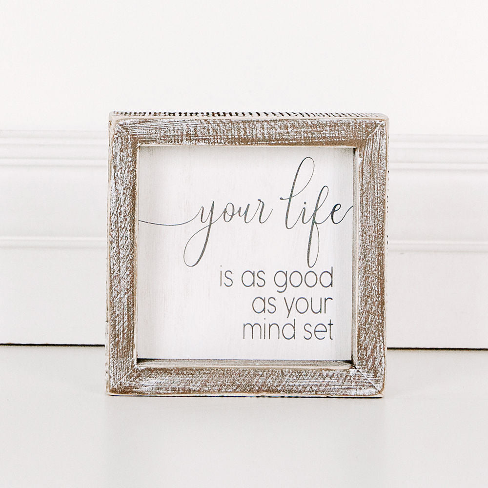 Wood framed sign (Your Life Is As Good) - The Nifty Decor