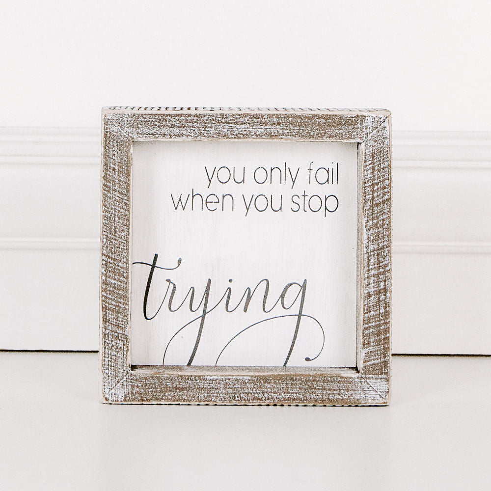 Wood framed sign (You Only Fail When You) - The Nifty Decor