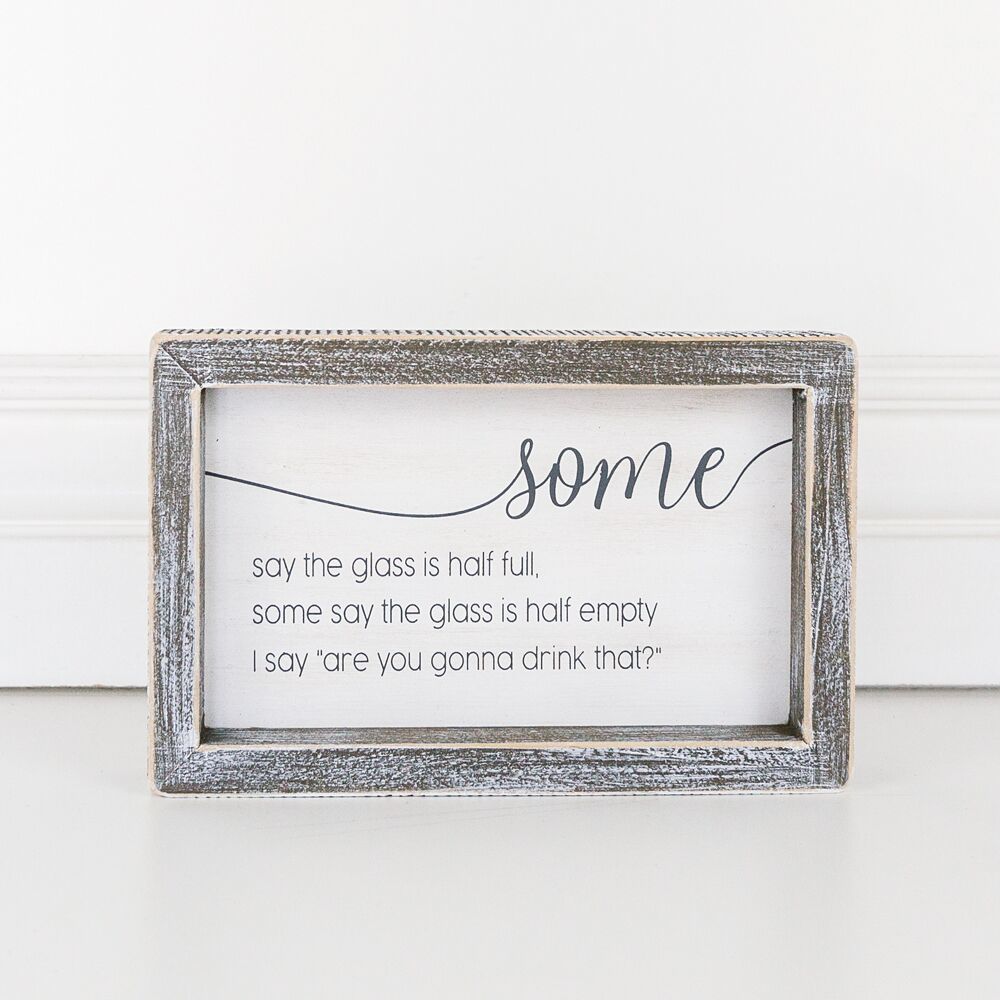 Wood framed sign (Some Say The Glass Is) - The Nifty Decor