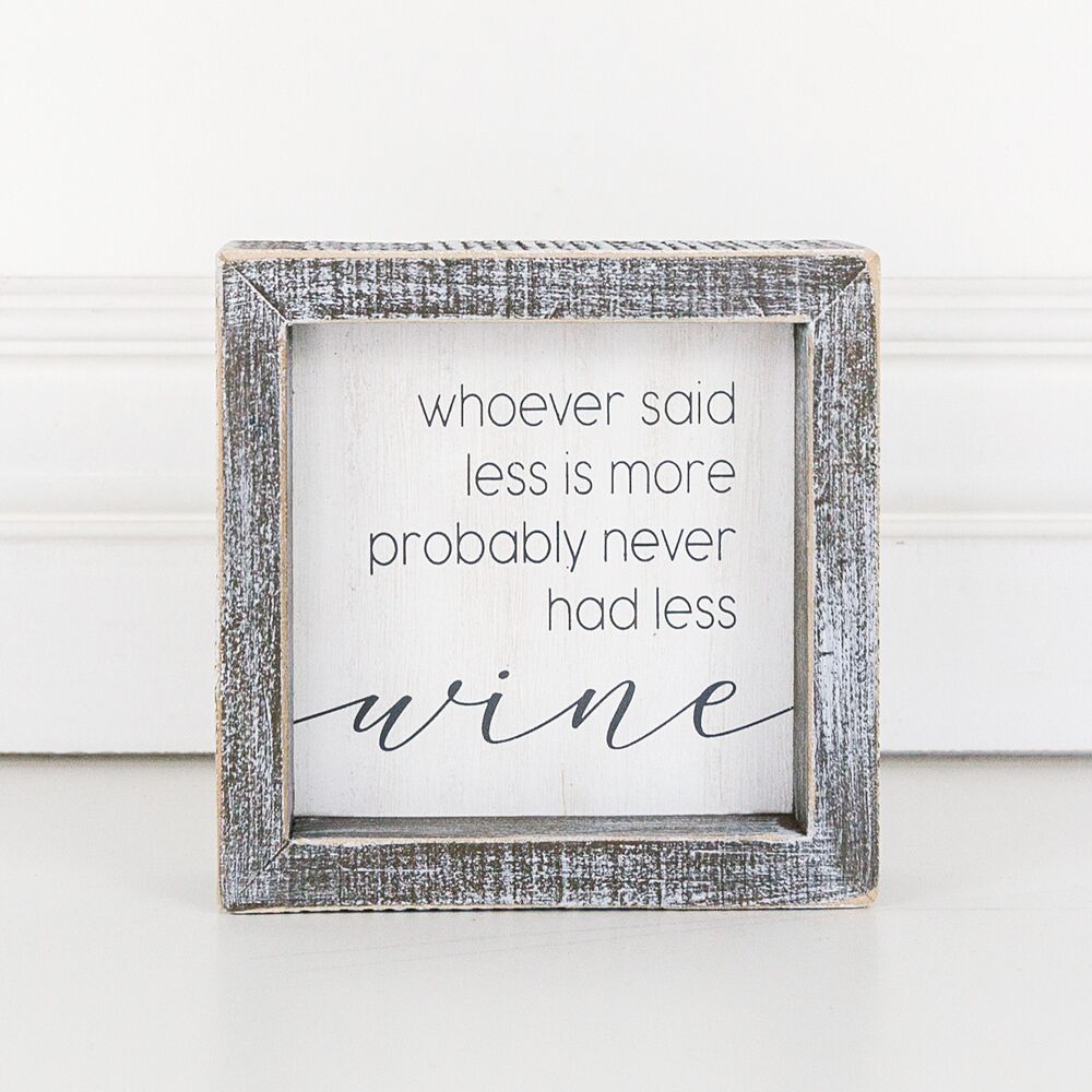 Wood framed sign (Whoever Said Less Is More) - The Nifty Decor